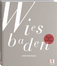 Trends & Lifestyle Wiesbaden & Rheingau - Schneider, Katharina;Fladung, Sabine