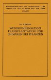 Wundkompensation Transplantation und Chimären bei Pflanzen Wundkompensation Transplantation und Chimären bei Pflanzen