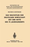 Das Wachstum der deutschen Wirtschaft seit der Mitte des 19. Jahrhunderts Das Wachstum der deutschen Wirtschaft seit der Mitte des 19. Jahrhunderts