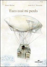 Esco così mi perdo - Razzini, Matteo; Possentini, Sonia Maria Luce