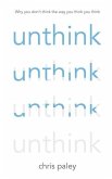 Unthink: And How to Harness the Power of Your Unconscious