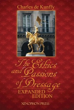 The Ethics and Passions of Dressage - De Kunffy, Charles