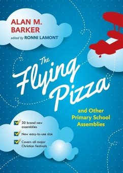 The Flying Pizza and Other Primary School Assemblies - Barker, Alan