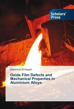 Oxide Film Defects and Mechanical Properties in Aluminium Alloys - El-Sayed, Mahmoud