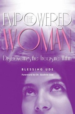 The Empowered Woman: Discovering the Treasure Within - Ude, Blessing