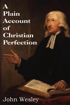 A Plain Account of Christian Perfection - Wesley, John