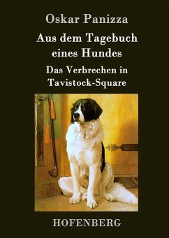 Aus dem Tagebuch eines Hundes / Das Verbrechen in Tavistock-Square - Panizza, Oskar