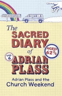 The Sacred Diary of Adrian Plass: Adrian Plass and the Church Weekend - Plass, Adrian