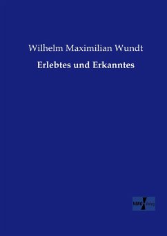 Erlebtes und Erkanntes - Wundt, Wilhelm Maximilian