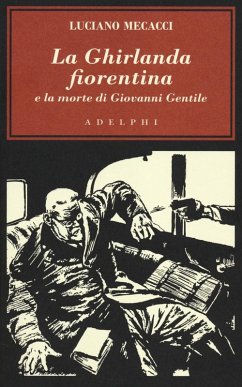 Cover La Ghirlanda fiorentina e la morte di Giovanni Gentile