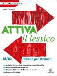 Attiva il lessico (B1/B2). Per esercitarsi con i vocaboli in contesto - Cattunar, Juana