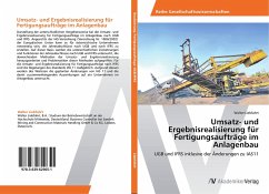 Umsatz- und Ergebnisrealisierung für Fertigungsaufträge im Anlagenbau - Liebfahrt, Walter