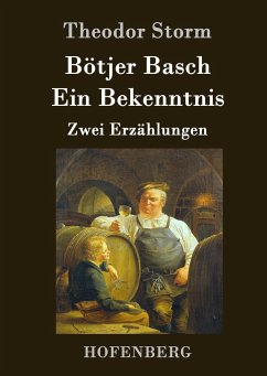 Bötjer Basch / Ein Bekenntnis - Storm, Theodor