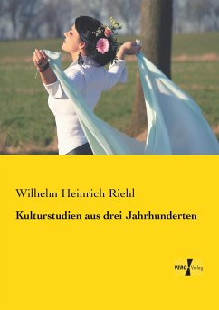 Kulturstudien aus drei Jahrhunderten - Riehl, Wilhelm Heinrich