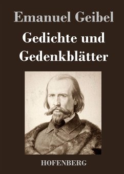 Gedichte und Gedenkblätter - Emanuel Geibel