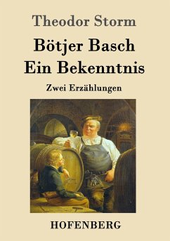 Bötjer Basch / Ein Bekenntnis - Storm, Theodor