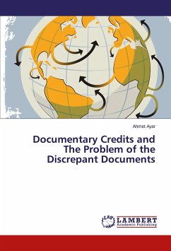 Documentary Credits and The Problem of the Discrepant Documents - Ayar, Ahmet