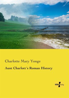 Aunt Charlott´s Roman History - Yonge, Charlotte Mary