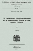Der Einfluß geringer Geländeverschiedenheiten auf die meteorologischen Elemente im norddeutschen Flachlande Der Einfluß geringer Geländeverschiedenheiten auf die meteorologischen Elemente im norddeutschen Flachlande