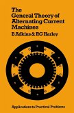 The General Theory of Alternating Current Machines The General Theory of Alternating Current Machines