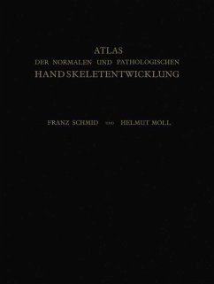 Atlas der Normalen und Pathologischen Handskeletentwicklung - Schmid, Franz;Moll, Helmut