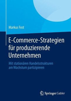 E-Commerce-Strategien für produzierende Unternehmen - Fost, Markus