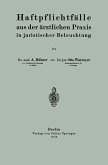 Haftpflichtfälle aus der ärztlichen Praxis in juristischer Beleuchtung