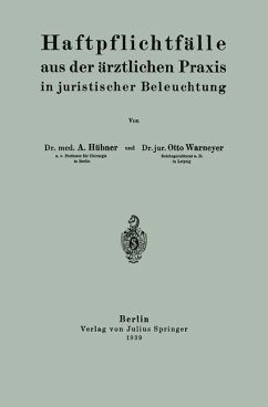 Haftpflichtfälle aus der ärztlichen Praxis in juristischer Beleuchtung - Hübner, Arthur;Warnemeyer, Otto