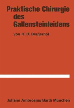 Praktische Chirurgie des Gallensteinleidens - Bergerhof, H. D.