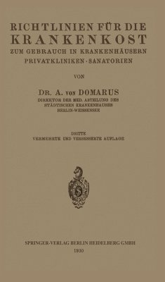 Richtlinien für die Krankenkost zum Gebrauch in Krankenhäusern, Privatkliniken · Sanatorien - Domarus, Alexander von