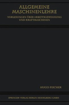 Allgemeine Maschinenlehre - Fischer, Hugo