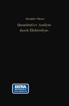 Quantitative Analyse durch Elektrolyse - Classen, Alexander;Cloeren, Heinrich