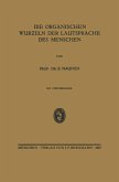 Die Organischen Wur¿eln der Lautsprache des Menschen