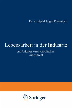 Lebensarbeit in der Industrie und Aufgaben einer europäischen Arbeitsfront - Rosenstock, Eugen