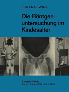Die Röntgenuntersuchung im Kindesalter - Ebel, Klaus-Dietrich;Willich, Eberhard