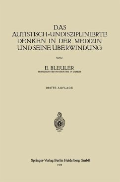 Das Autistisch-Undis¿iplinierte Denken in der Medi¿in und Seine Überwindung - Bleuler, Eugen