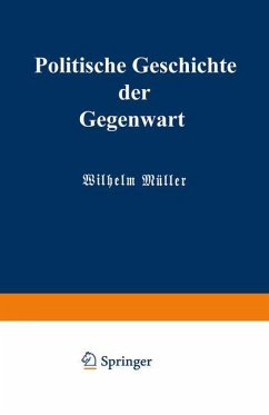 Politische Geschichte der Gegenwart - Müller, Wilhelm;Wippermann, Carl
