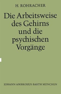 Die Arbeitsweise des Gehirns und Die Psychischen Vorgänge - Rohrracher, H.