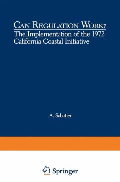 Can Regulation Work?: The Implementation of the 1972 California Coastal Initiative - Sabatier, Daniel A.