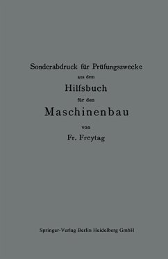 Sonderabdruck für Prüfungszwecke aus dem Hilfsbuch für den Maschinenbau