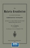Die Malaria-Krankheiten unter specieller Berücksichtigung tropenklimatischer Gesichtspunkte