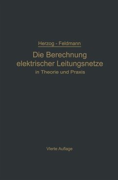 Die Berechnung elektrischer Leitungsnetze in Theorie und Praxis - Feldmann, Clarence