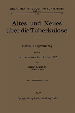 Altes und Neues über die Tuberkulose - Gruber, Georg B.