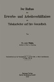 Der Einfluss der Erwerbs- und Arbeitsverhältnisse der Tabakarbeiter auf ihre Gesundheit