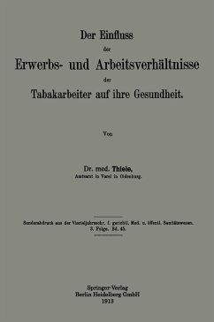 Der Einfluss der Erwerbs- und Arbeitsverhältnisse der Tabakarbeiter auf ihre Gesundheit - Thiele, Heinrich