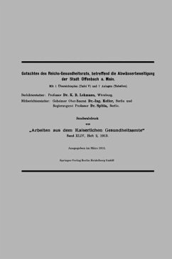 Gutachten des Reichs-Gesundheitsrats, betreffend die Abwässerbeseitigung der Stadt Offenbach a. Main - Lehmann, Karl B.;Keller, Hermann;Spitta, Oscar