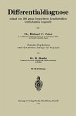 Differentialdiagnose anhand von 385 genau besprochenen Krankheitsfällen lehrbuchmäßig dargestellt Differentialdiagnose anhand von 385 genau besprochenen Krankheitsfällen lehrbuchmäßig dargestellt
