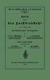 Gesetz betreffend den Forstdiebstahl vom 15. April 1878 mit Erläuterungen Gesetz betreffend den Forstdiebstahl vom 15. April 1878 mit Erläuterungen