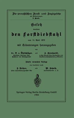 Gesetz betreffend den Forstdiebstahl vom 15. April 1878 mit Erläuterungen - Öhlschläger, O.;Berhardt, A.;Pelzer, D.