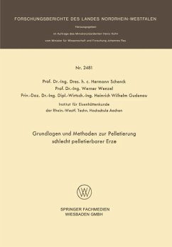 Grundlagen und Methoden zur Pelletierung schlecht pelletierbarer Erze - Schenck, Hermann; Wenzel, Werner